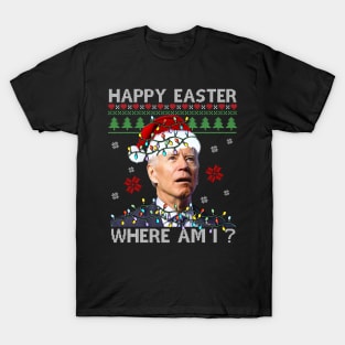 Biden Happy Easter Where Am I T-Shirt